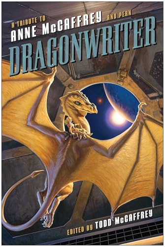 Dragonwriter: A Tribute to Anne McCaffrey and Pern book cover
