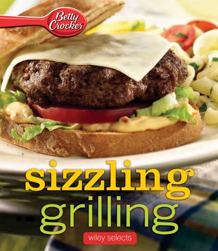 Betty Crocker Sizzling Grilling: Hmh Selects book cover