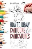 How To Draw Cartoons And Caricatures English Edition