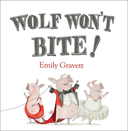 Wolf Won't Bite! (By: Emily Gravett) cover