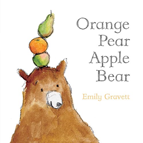 Orange Pear Apple Bear (By: Emily Gravett) cover