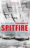 R J Mitchell Schooldays To Spitfire The Story Of How The Spitfire Was Designed Built And Tested And How Close It Came To Not Happening At All English Edition