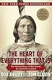 The Heart Of Everything That Is The Untold Story Of Red Cloud An American Legend English Edition
