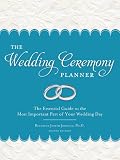 The Wedding Ceremony Planner The Essential Guide To The Most Important Part Of Your Wedding Day