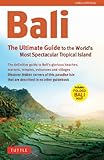 Bali The Ultimate Guide To The Worlds Most Famous Tropical To The Worlds Most Spectacular Tropical Island Periplus Adventure Guides English Edition
