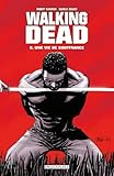 Walking Dead T08 Une Vie De Souffrance