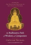 The Bodhisattva Path Of Wisdom And Compassion The Profound Treasury Of The Ocean Of Dharma Volume Two English Edition
