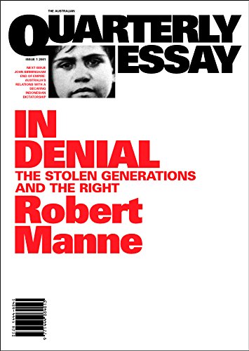 Quarterly Essay 1 In Denial: The Stolen Generations and the Right (By: Robert Manne) cover