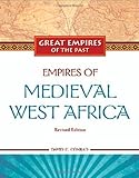 Empires Of Medieval West Africa Ghana Mali And Songhay Great Empires Of The Past Library