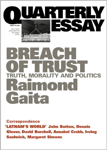 Quarterly Essay 16 Breach of Trust: Truth, Morality and Politics (By: Raimond Gaita) cover