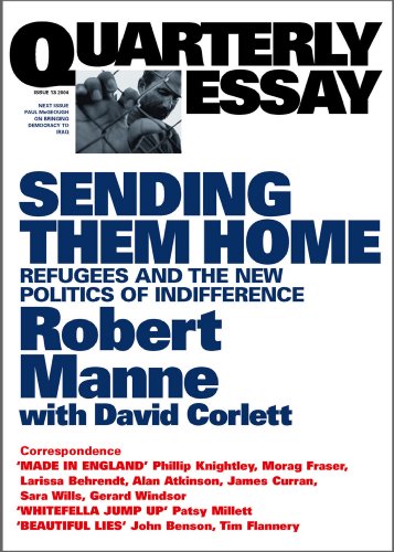Sending Them Home: Refugees and the New Politics of Indifference; Quarterly Essay 13 (By: Robert Manne,David Corlett) cover