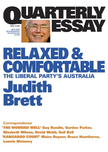 Quarterly Essay 19 Relaxed and Comfortable: The Liberal Party's Australia (By: Judith Brett) cover