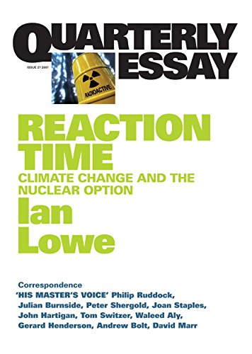 Reaction Time: Climate Change and the Nuclear Option (By: Ian Lowe) cover