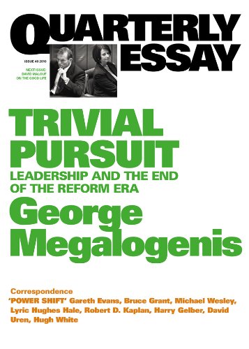 Trivial Pursuit: Leadership and the End of the Reform Era; Quarterly Essay 40 (By: George Megalogenis) cover