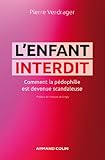Lenfant Interdit Comment La Pdophilie Est Devenue Scandaleuse Individu Et Socit