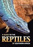 A Guide To The Reptiles Of Southern Africa English Edition
