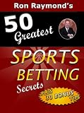 Ron Raymonds 50 Greatest Sports Betting Secrets