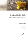 La Desaparicin A Diario Sociedad Prensa Y Dictadura Poliedros Spanish Edition