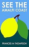 See the Amalfi Coast