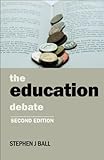 The Education Debate Second Edition Policy And Politics In The Twentyfirst Century English Edition