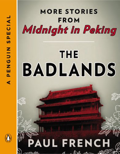 The Badlands: More Stories from Midnight in Peking book cover