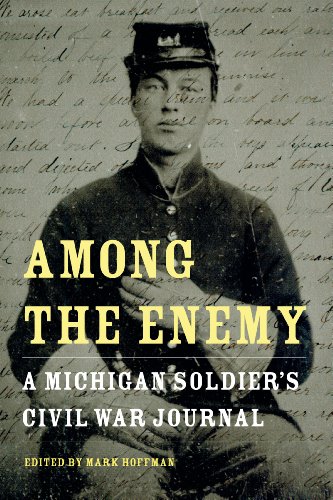 Among the Enemy: A Michigan Soldier's Civil War Journal book cover