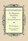 Counterpoint The Polyphonic Vocal Style Of The Sixteenth Century Dover Books On Music English Edition