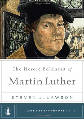 The Heroic Boldness of Martin Luther book cover