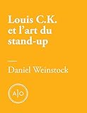 Pas De Quoi Rire Louis Ck Et Lart Du Standup
