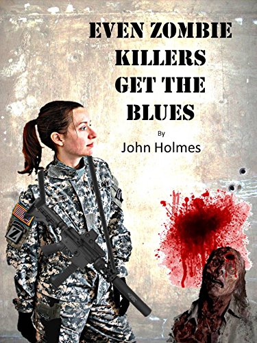 Even Zombie Killers Get The Blues book cover