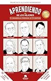 Aprendiendo De Los Mejores Tu Desarrollo Personal Es Tu Destino Spanish Edition