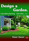 Design A Garden Landscaping Series No 1 English Edition