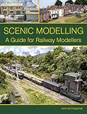 Scenic Modelling A Guide For Railway Modellers English Edition