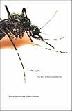Mosquito The Story Of Mans Deadliest Foe