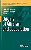 Origins Of Altruism And Cooperation Developments In Primatology Progress And Prospects Book 36 English Edition