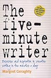 The Fiveminute Writer Exercise And Inspiration In Creative Writing In Five Minutes A Day English Edition