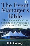 The Event Managers Bible 3rd Edition The Complete Guide To Planning And Organising A Voluntary Or Public Event English Edition