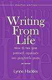 Writing From Life How To Turn Your Personal Experience Into Profitable Prose English Edition