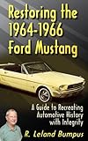 Restoring The 19641966 Mustang Recreating History With Integrity English Edition