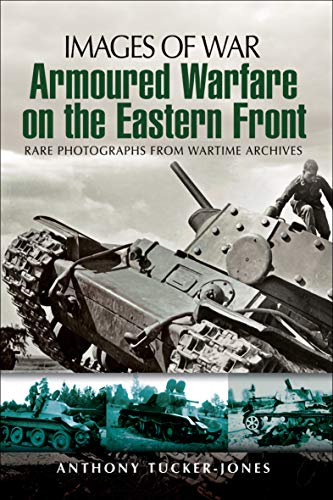 Armoured Warfare on the Eastern Front (By: Anthony Tucker-Jones) cover