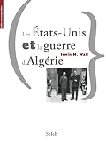 Les Tatsunis Et La Guerre Dalgrie Etudes Contemporaines