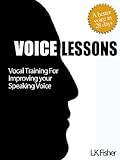 Voice Lessons Vocal Training For Improving Your Speaking Voice English Edition