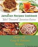 Jamaican Recipes Cookbook Over 50 Most Treasured Jamaican Cuisine Cooking Recipes Caribbean Recipes English Edition