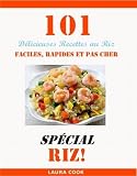 Spcial Recette Au Riz 101 Dlicieuses Recettes De Riz Facile Rapide Et Pas Cher
