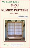 The Complete Guide To Shoji And Kumiko Patterns Volume 1 English Edition