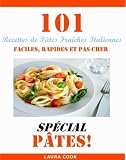 101 Recettes De Ptes Fraiches Italiennes Faciles Rapides Et Pas Cher Spcial Ptes
