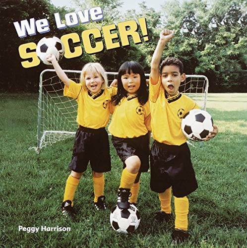 We Love Soccer! (By: Peggy Harrison) cover