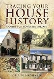 Tracing Your House History A Guide For Family Historians Tracing Your Ancestors English Edition