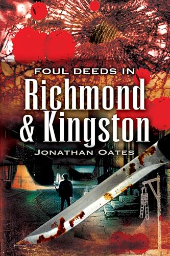 Foul Deeds in Richmond and Kingston (By: Jonathan Oates) cover
