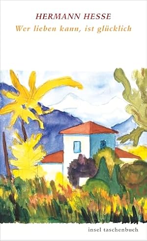 Die Liebe. Eine unendliche Geschichte. Hermann Hesse
